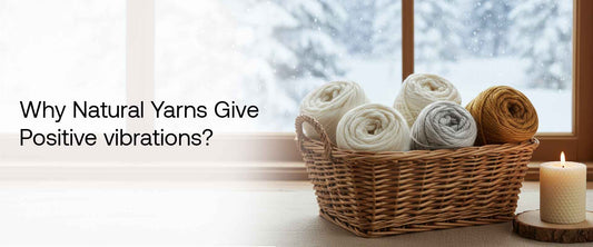 Why Natural Yarns Give Positive Vibrations?