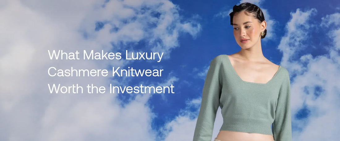 What Makes Luxury Cashmere Knitwear Worth the Investment | Brrotank