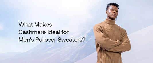 Men's Cashmere Pullover Sweater: Why Choose Cashmere | Brrotank