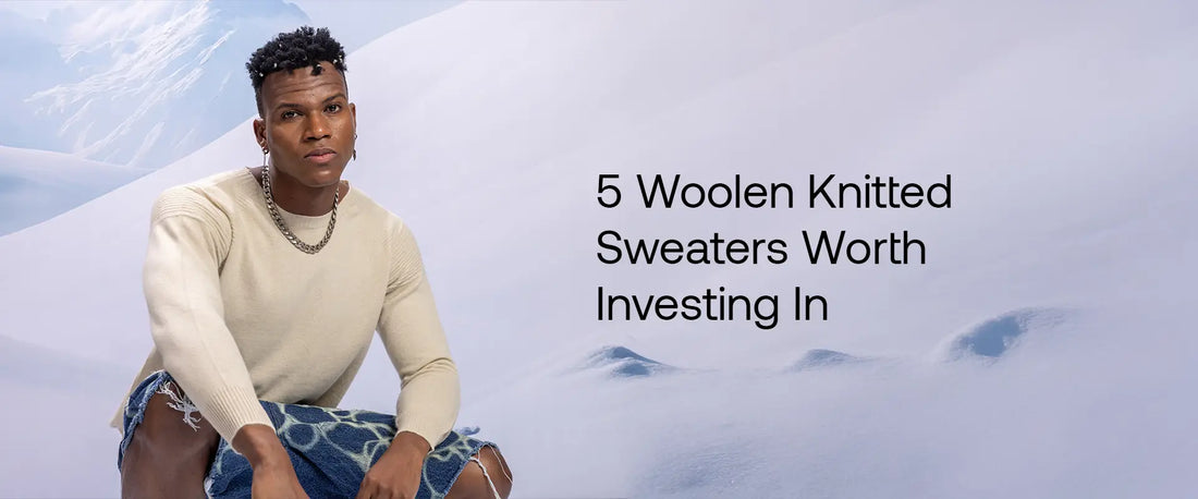 5 Premium Woolen Knitted Sweaters Worth Investing In | Brrotank