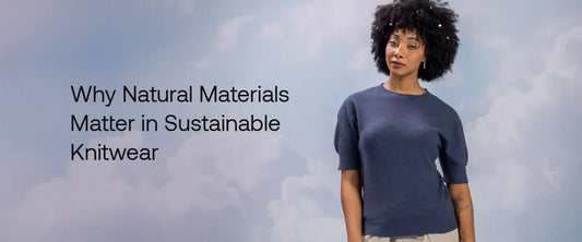 Why Natural Materials Matter in Sustainable Knitwear | Brrotank
