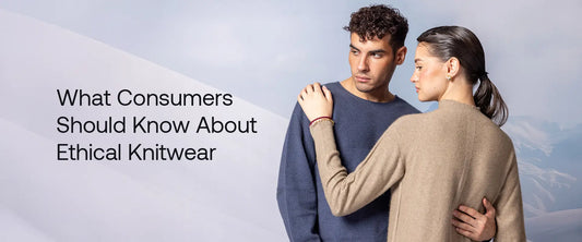 What Consumers Should Know About Ethical Knitwear? | Brrotank